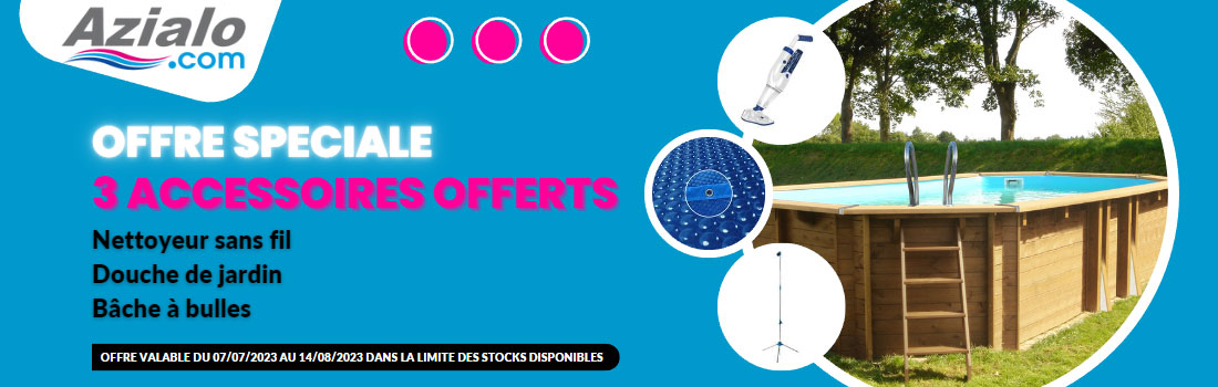 3 Accessoires Offerts pour l'achat d'une piscine Sunbay